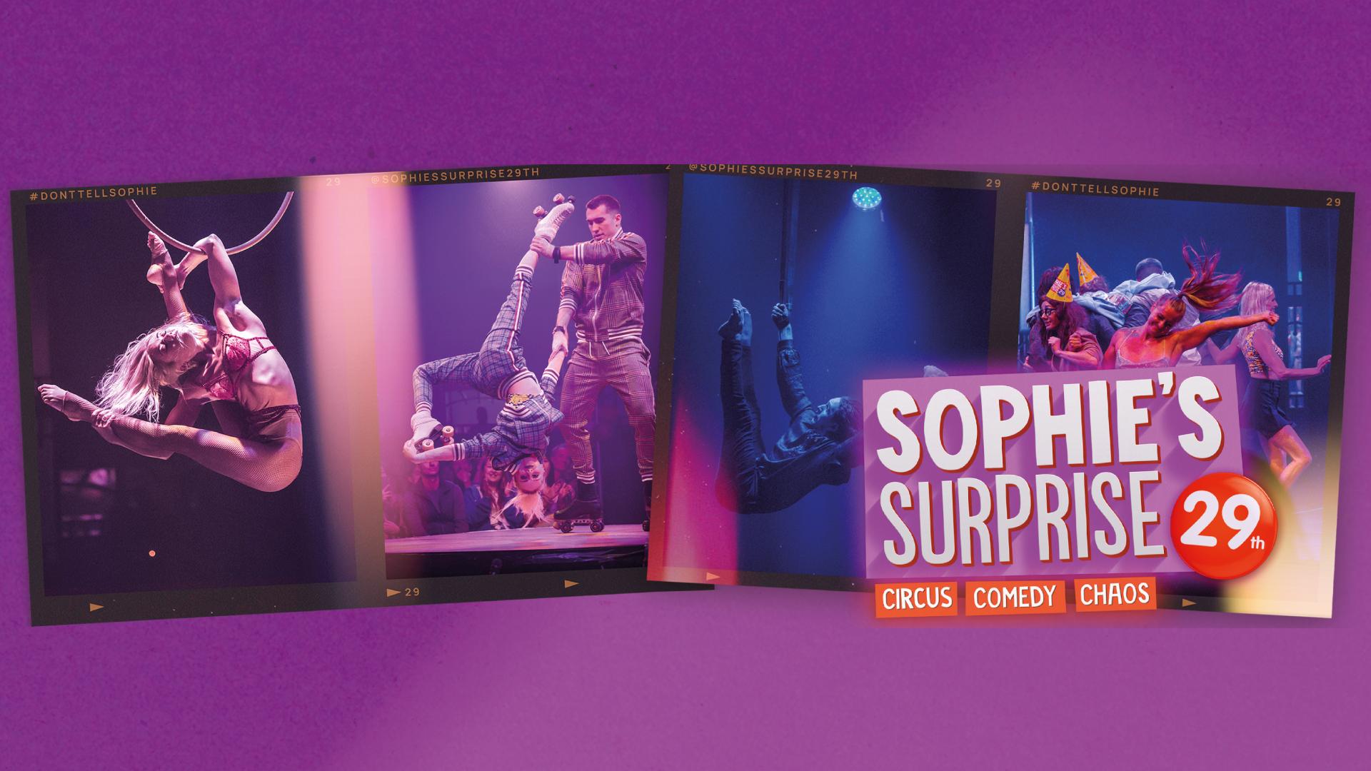 Sophie's Surprise 29th<br>Tickets from £15