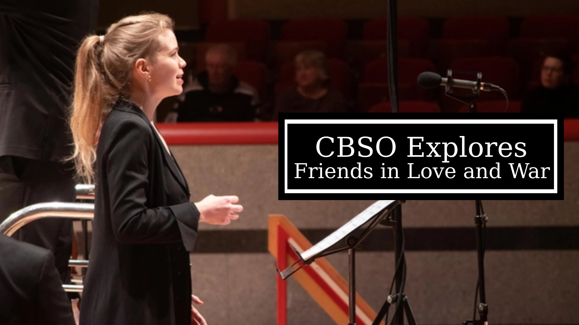 CBSO Explores: Friends in Love and War