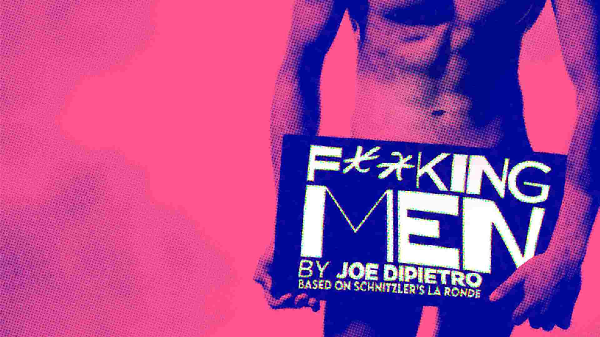 F**king Men - Tickets From £20