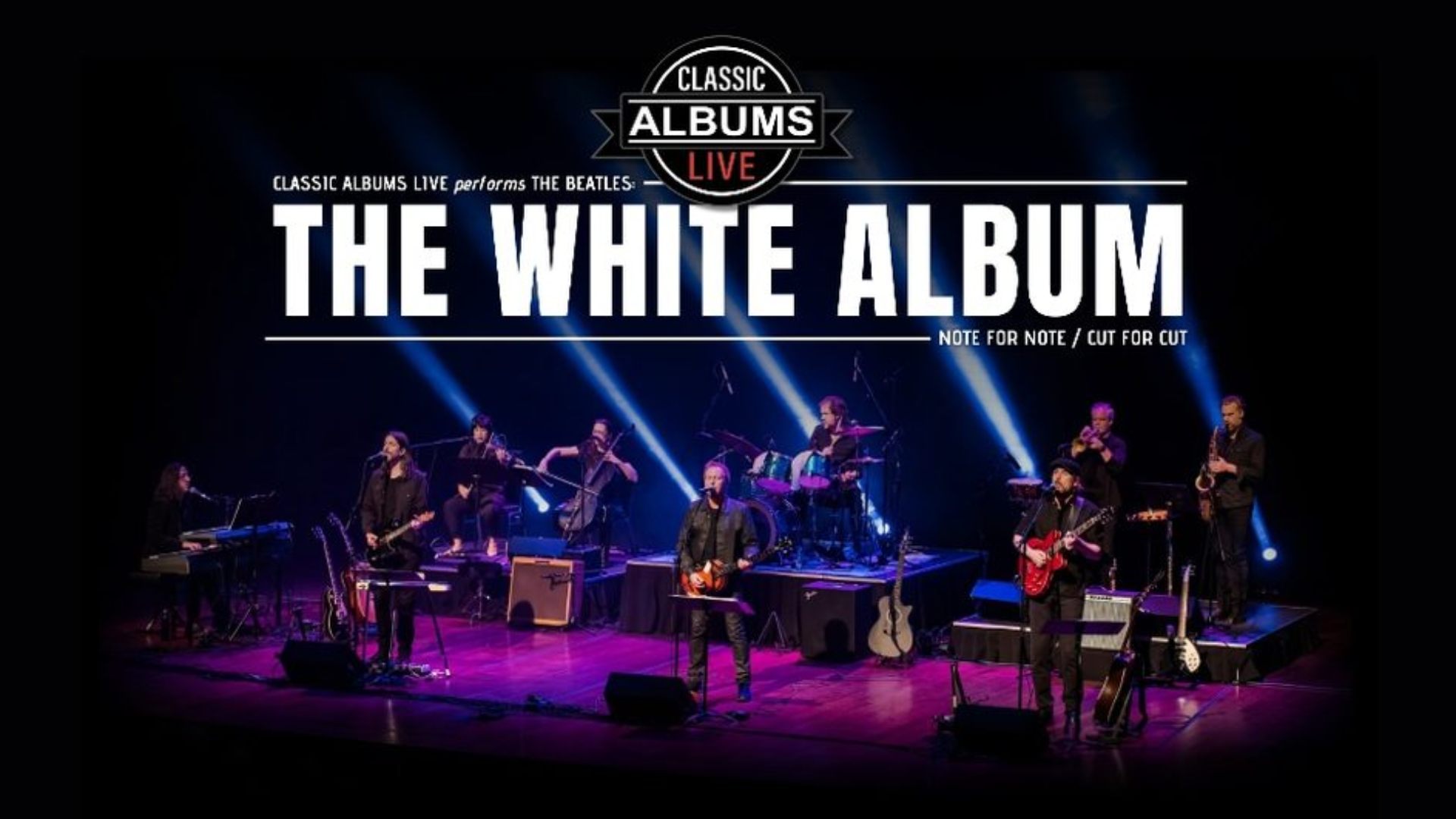 Classic Albums Live: The Beatles White Album<br>£15 Ticket Offer