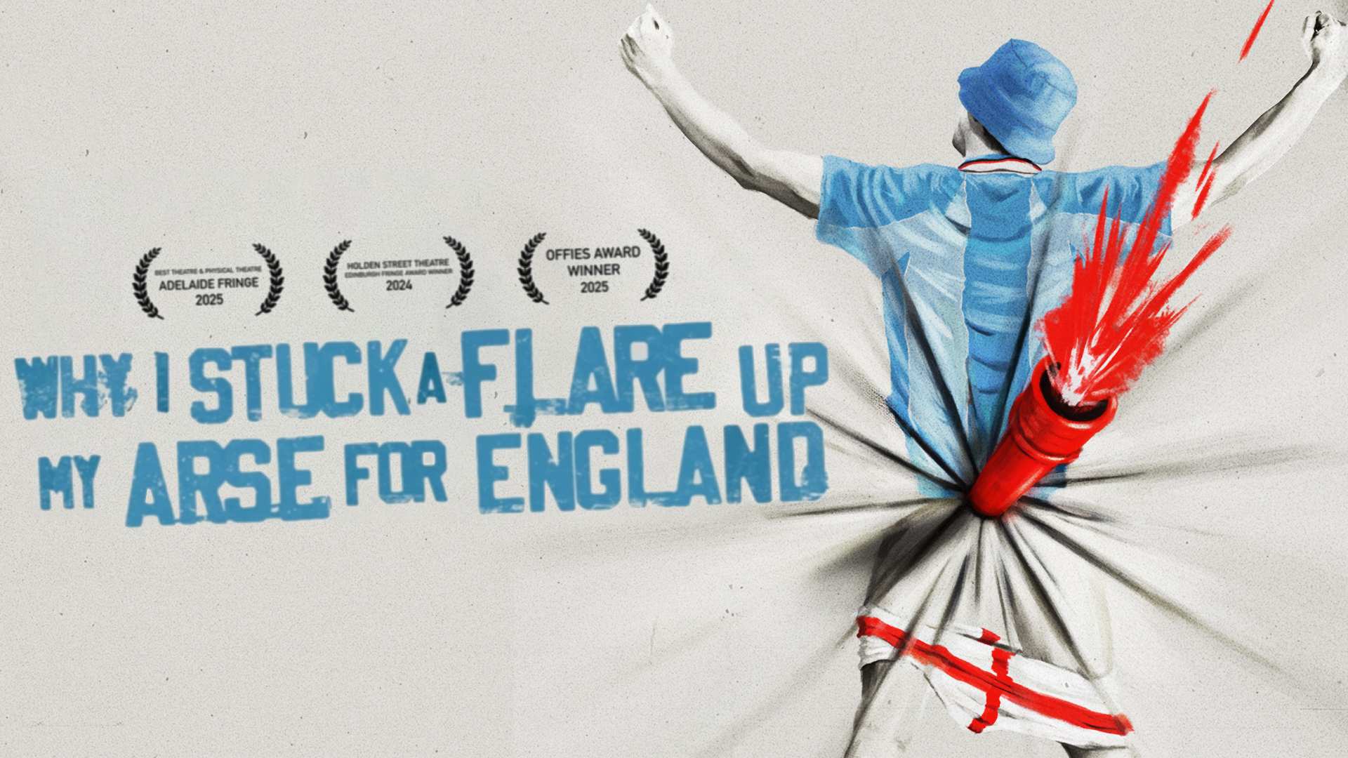 Why I Stuck a Flare Up My Arse for England<br>£10 Ticket Offer | Save Over 50%