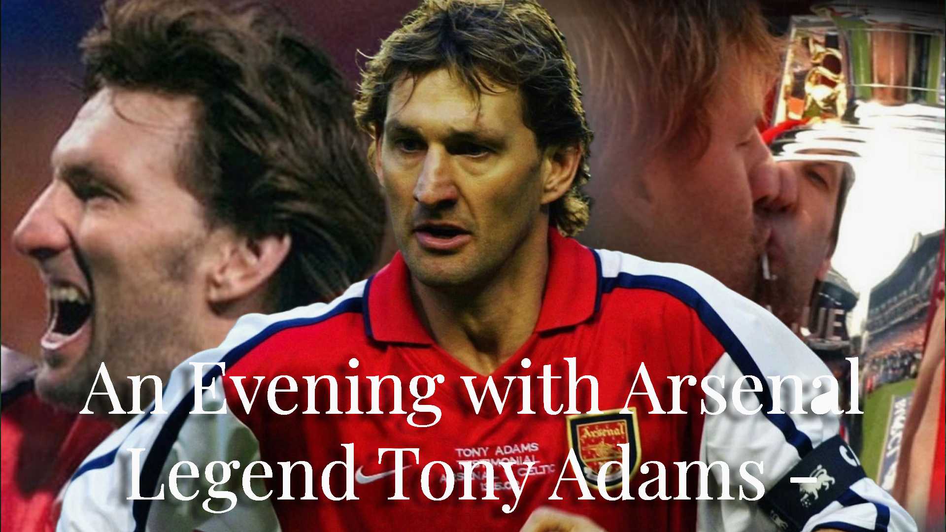 An Evening with Arsenal Legend Tony Adams