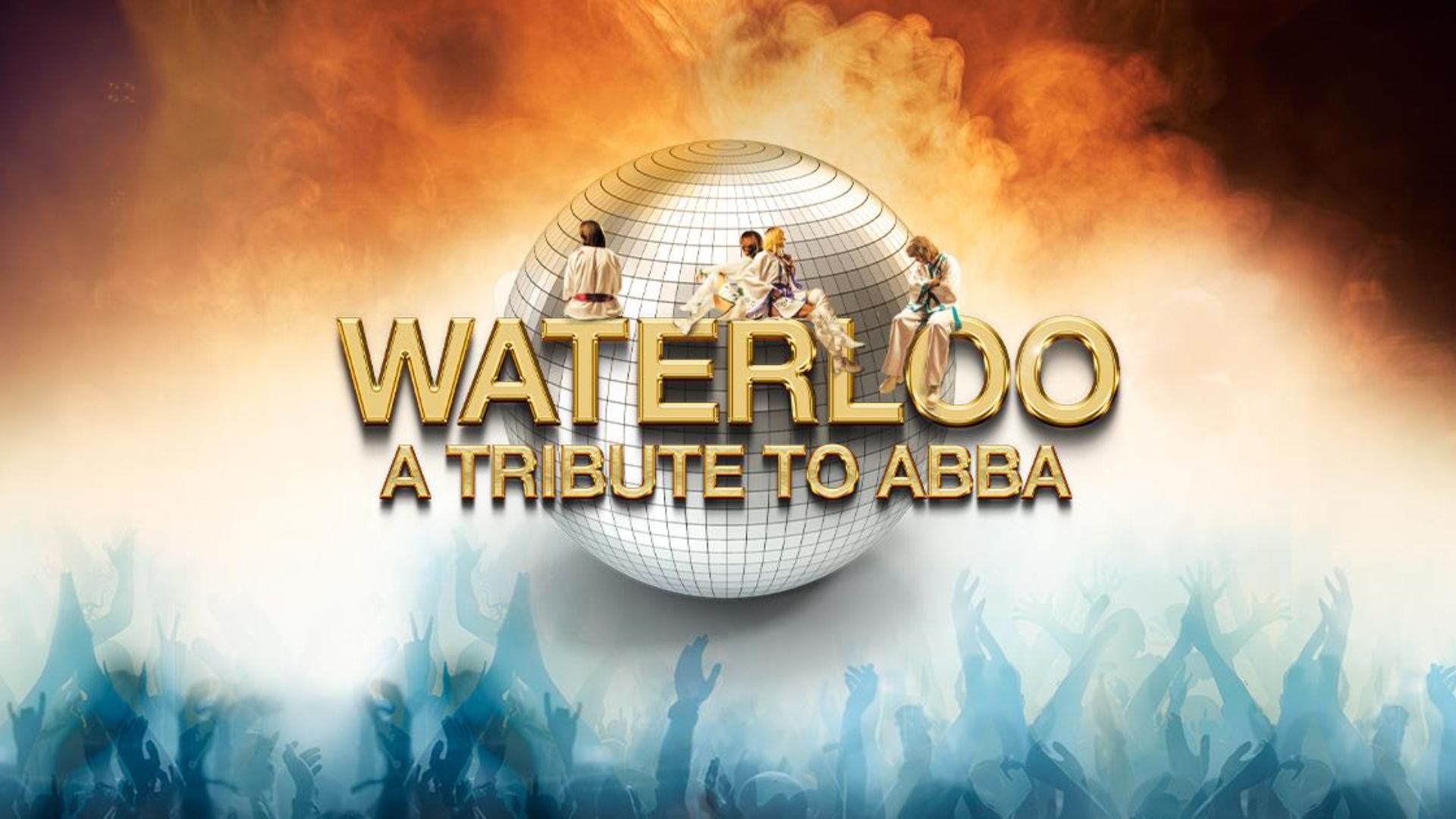 Waterloo A Tribute to ABBA<br>£16.50 Best Available Seats Using Promo Code: SFF15