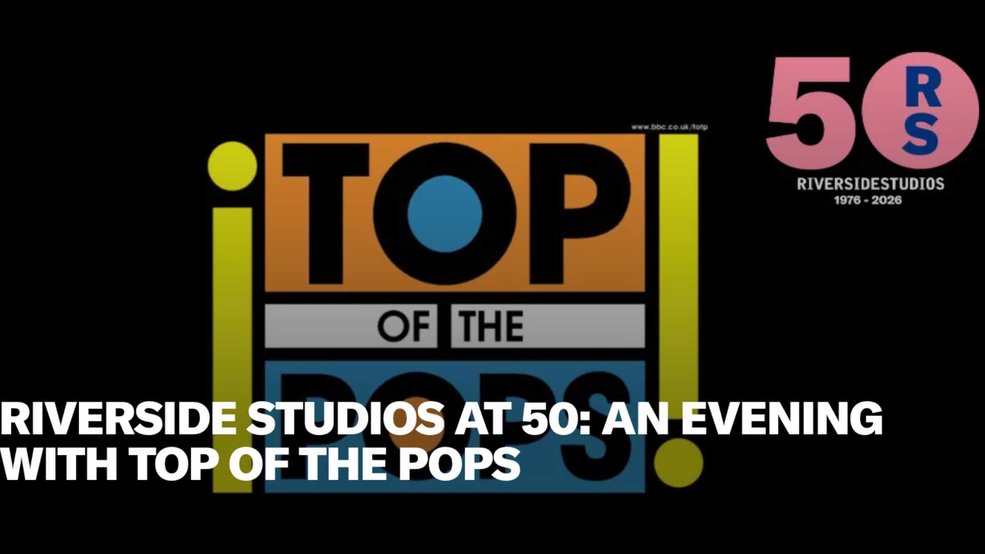 Riverside Studios at 50: An Evening with Top of the Pops<br>£15 Best Available Seats
