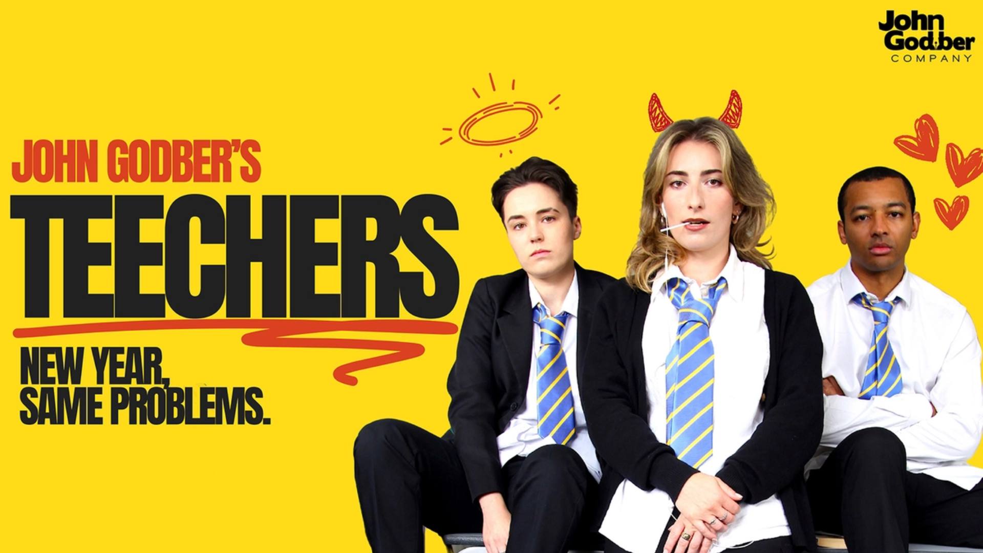 Teechers<br>£13 Best Available Seats Using Promo Code: SFFGODBER