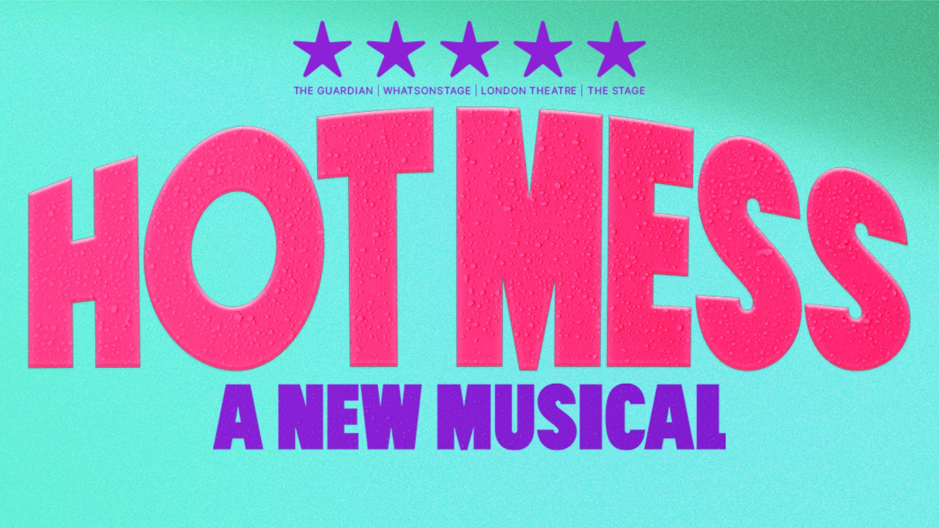 Hot Mess: A New Musical<br>£15 Best Available Seats