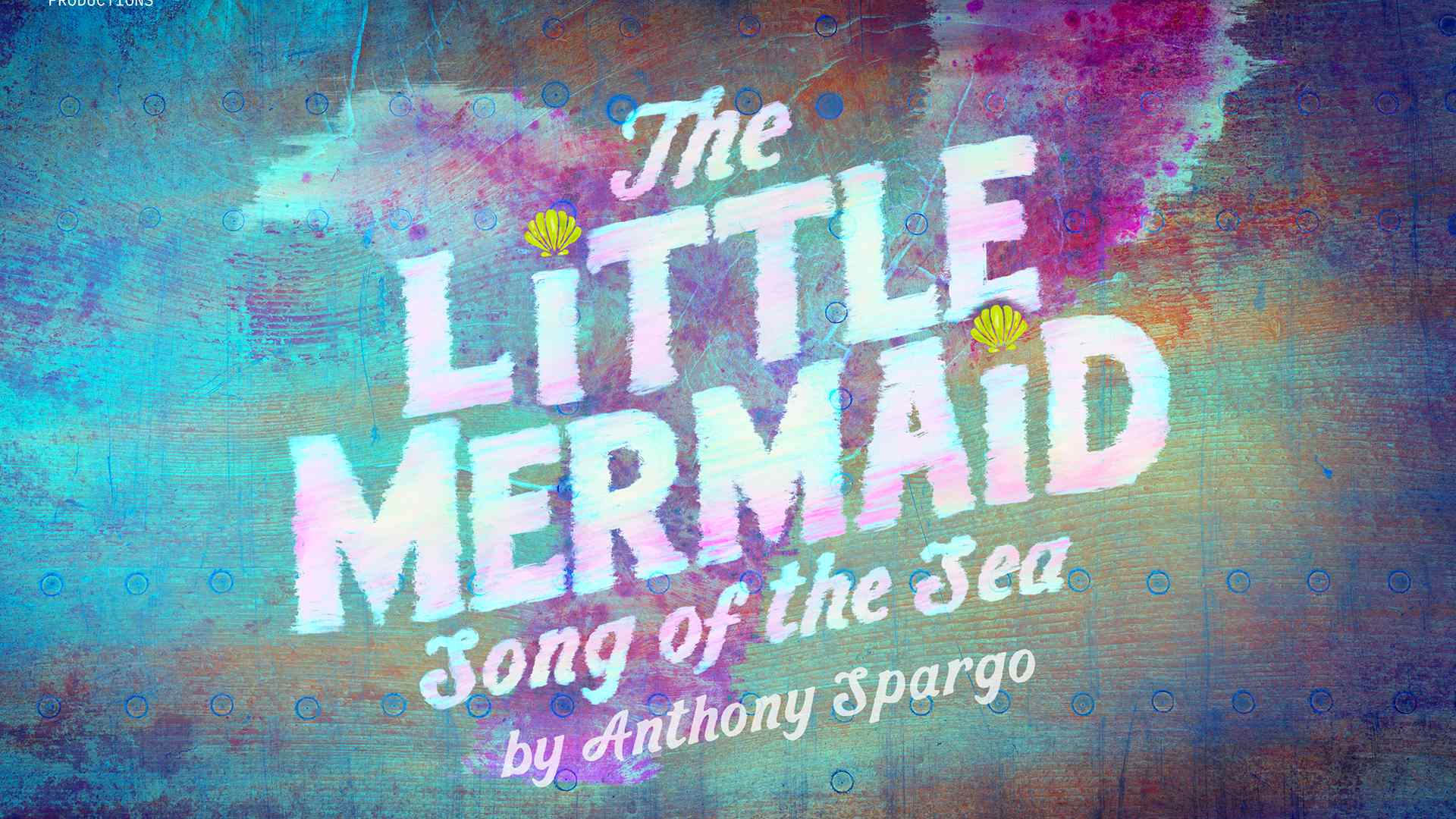 The Little Mermaid: Song of the Sea<br>£10 Best Available Seats