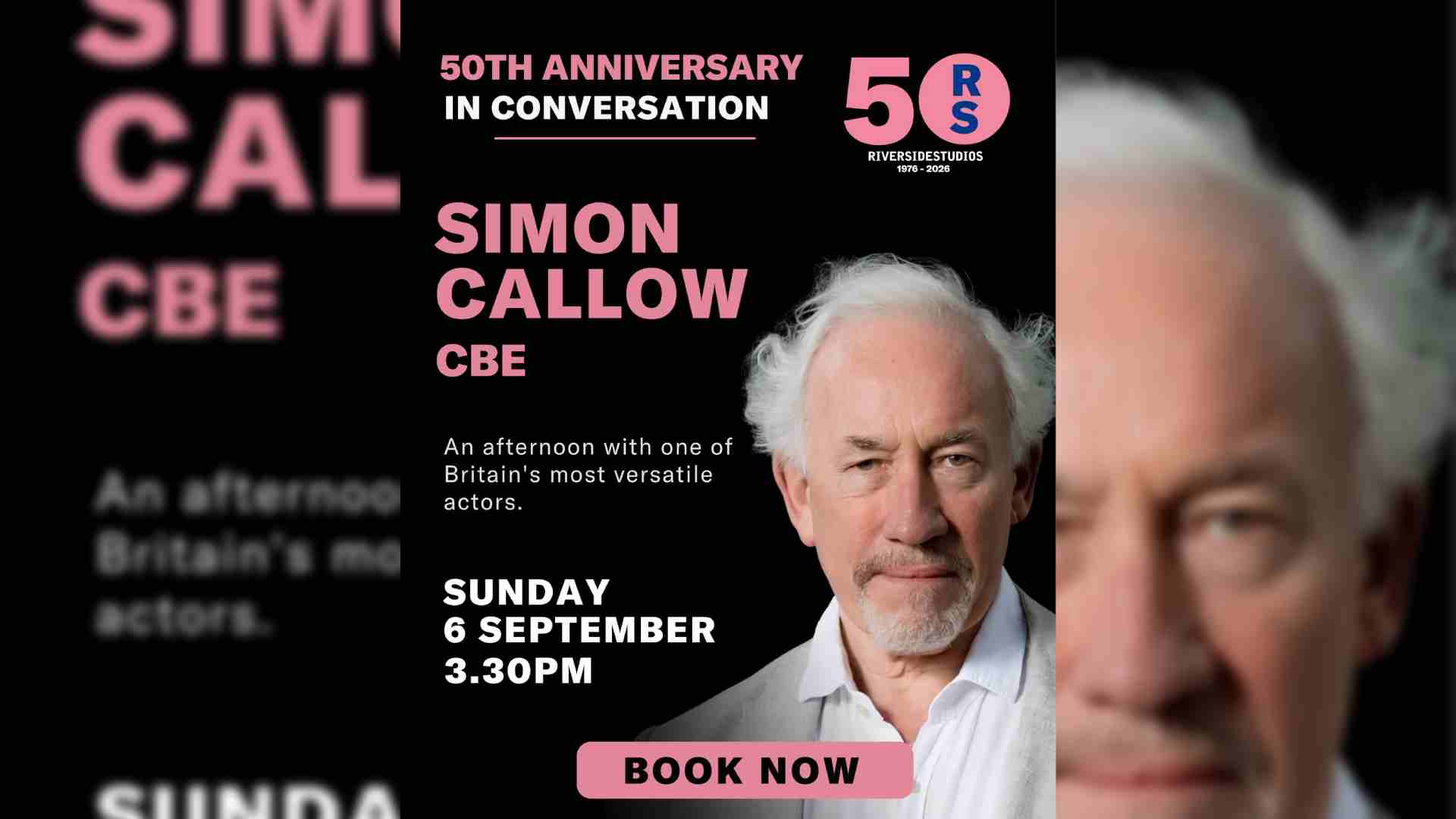 Riverside Studios at 50: Simon Callow CBE in Conversation<br>£10 Best Available Seats