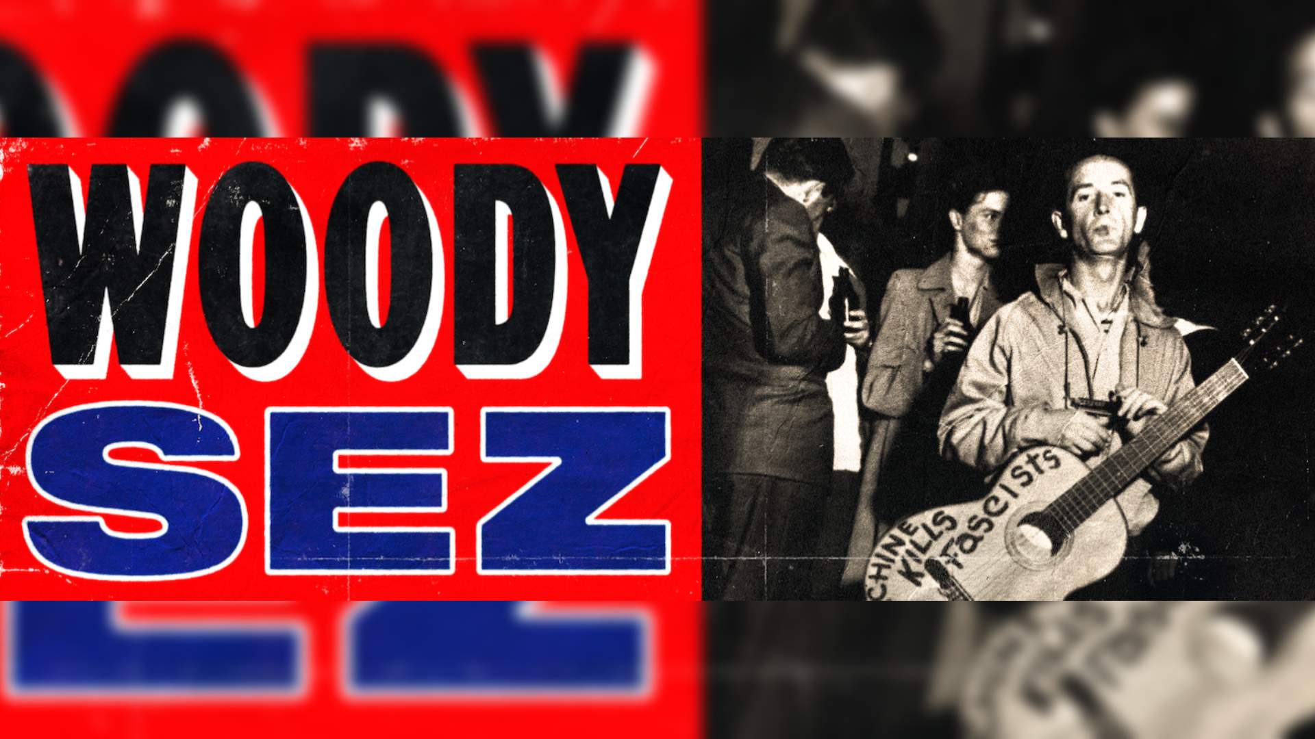 Woody Sez: The Life & Music of Woody Guthrie<br>£10 Unreserved Seating