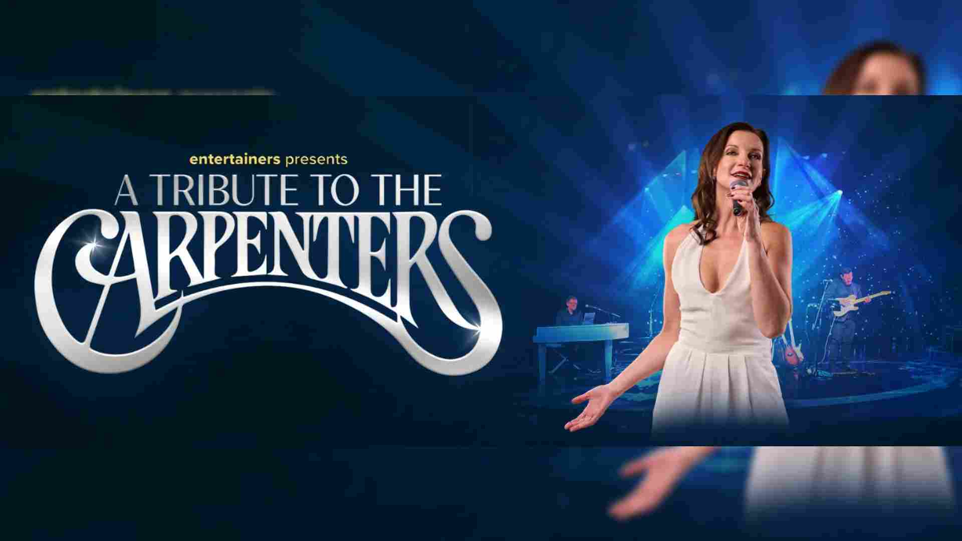 A Tribute to The Carpenters<br>£10 Best Available Seats