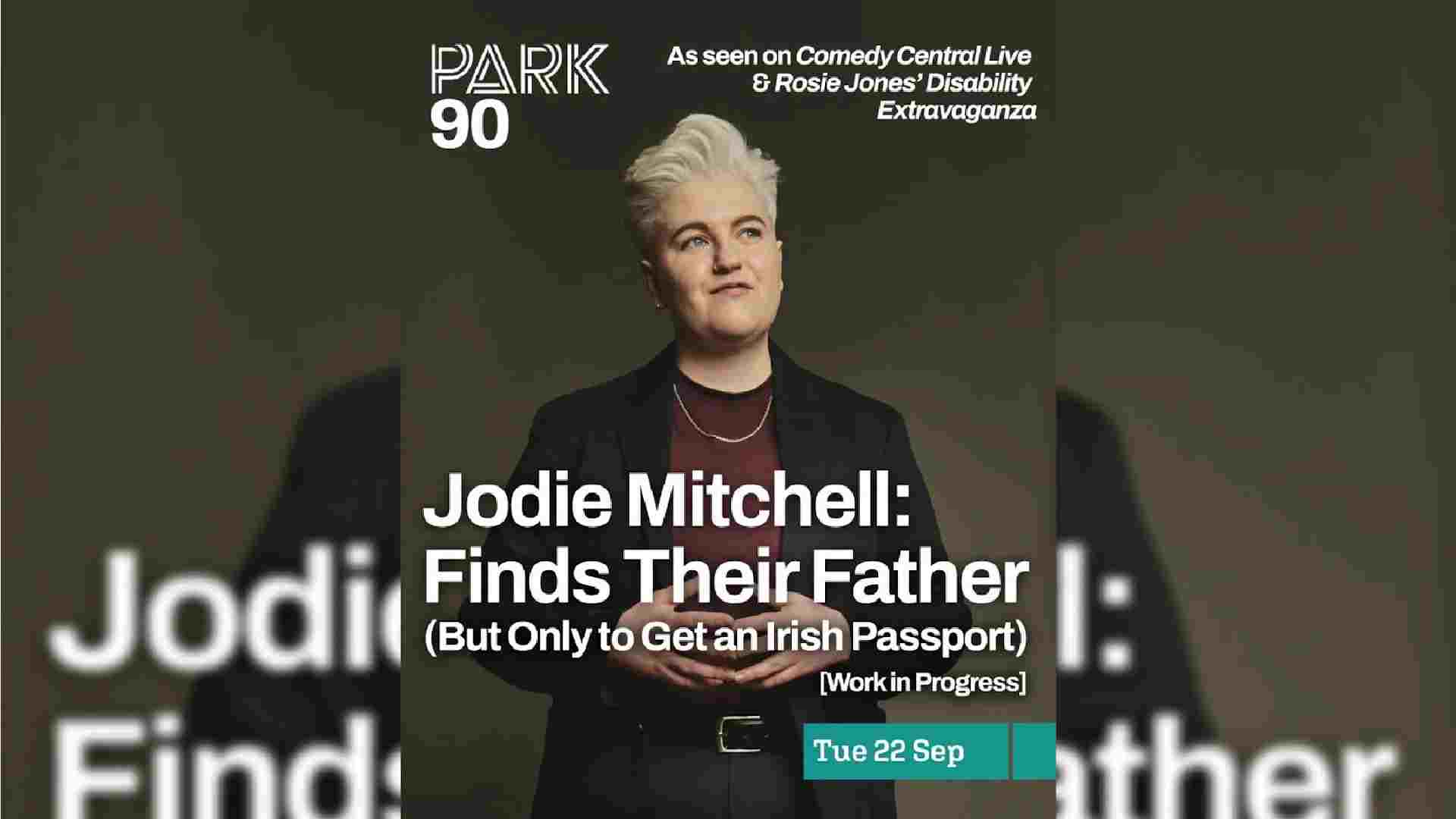 Jodie Mitchell: Finds Their Father (But Only to Get an Irish Passport) [Work in Progress]