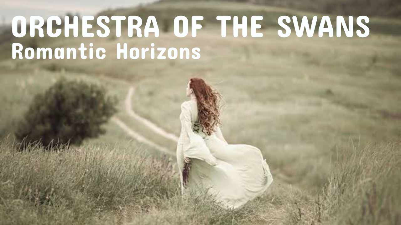 Orchestra of the Swan: Romantic Horizons