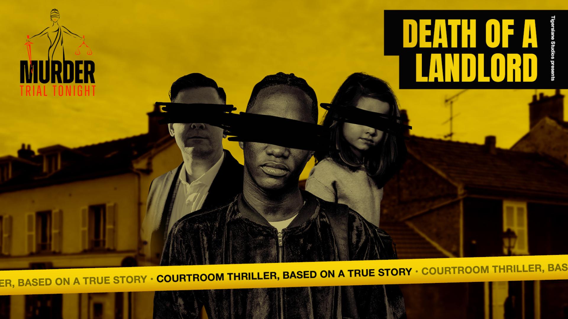 Murder Trial Tonight IV - Death of a Landlord<br>£15 Best Available Tickets