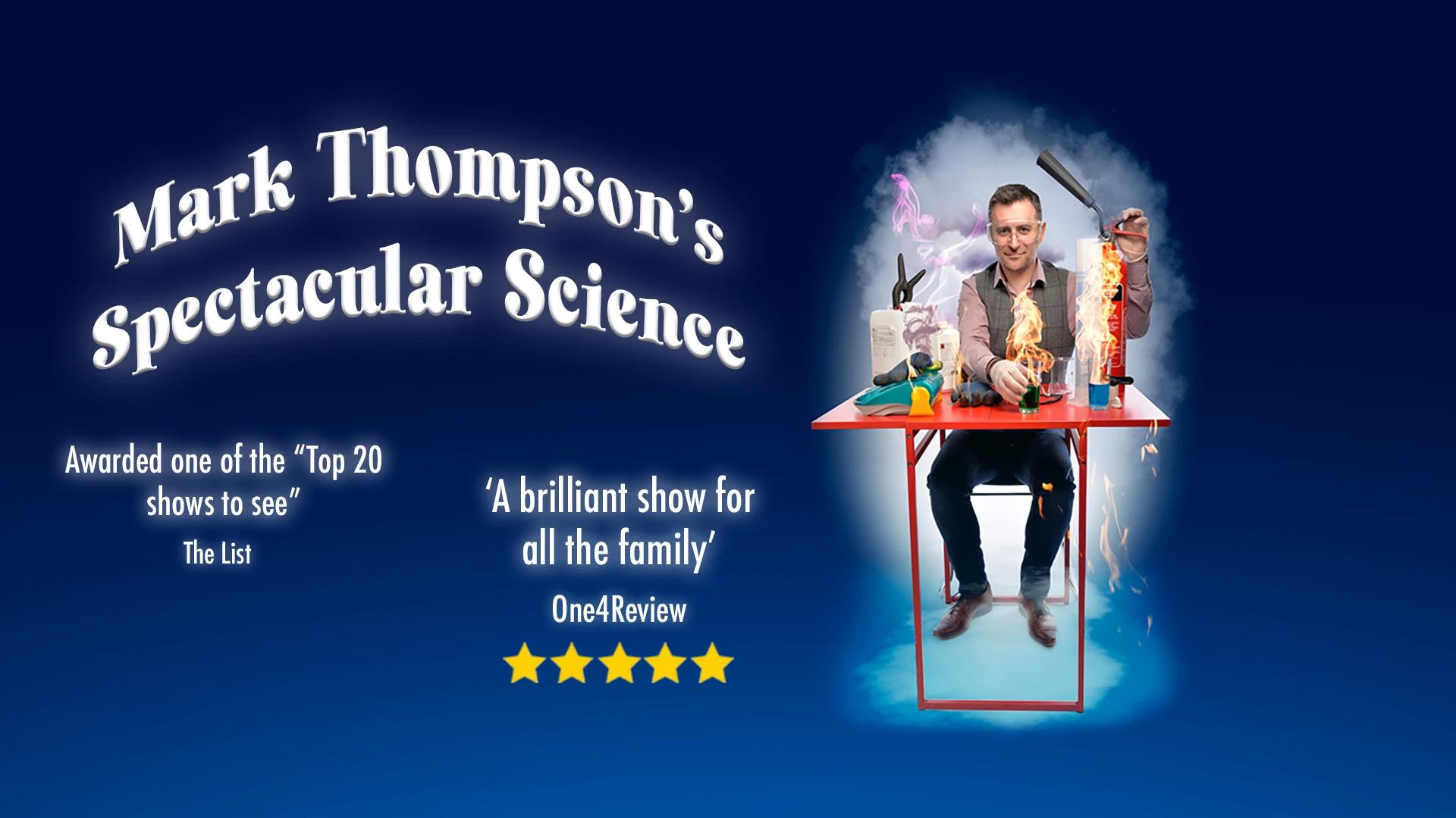 Mark Thompson - Spectacular Science Show<br>£8 Best Available Seats