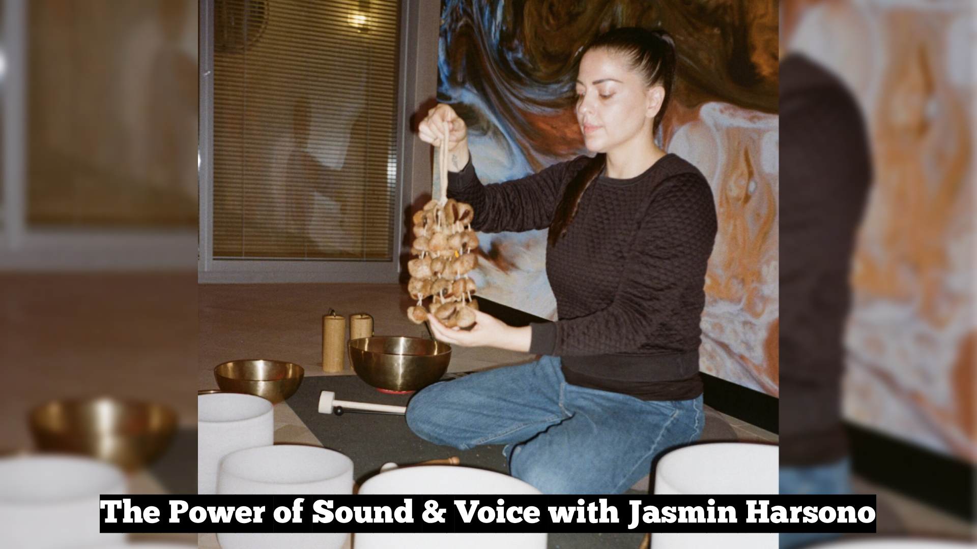 The Power of Sound & Voice with Jasmin Harsono